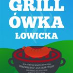 Łowicki Piknik Europejski & Grillówka Łowicka