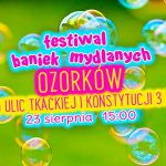 Festiwal Baniek Mydlanych w Ozorkowie