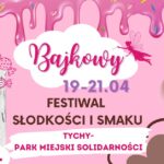 Bajkowy Festiwal Słodkości i Smaku